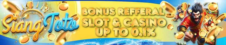 BONUS REFERAL SLOT ONLINE & LIVE CASINO 0.1%